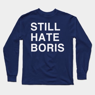 STILL HATE BORIS Long Sleeve T-Shirt